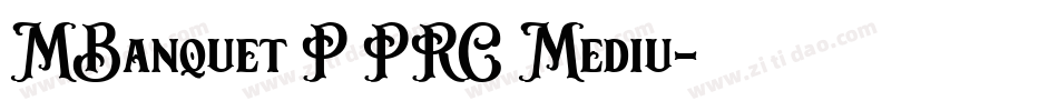 MBanquet P PRC Mediu字体转换